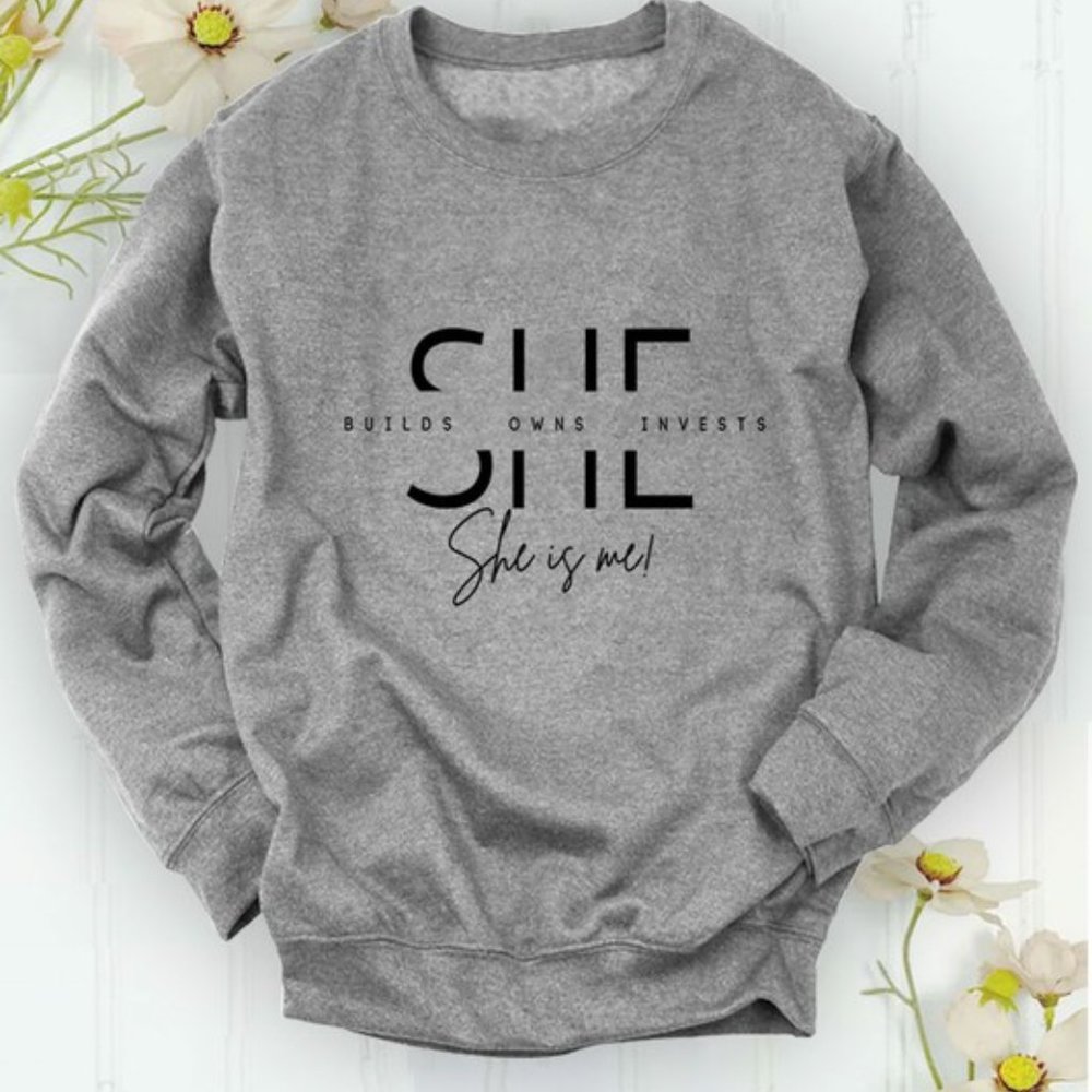 She Builds Owns Invest She Is Me Sweatshirt